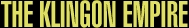 The Klingon Empire